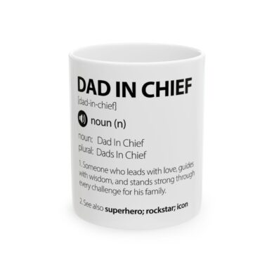 Dad in Chief Definition Mug (White)– Funny Dad Coffee Mug, Unique Gift for Dad, Father’s Day Ceramic Cup